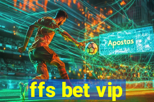 ffs bet vip